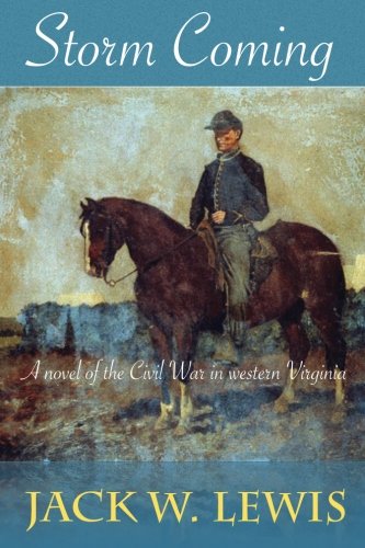 Storm Coming: A novel of the Civil War in western Virginia (Children of the Storm Book 1) (Volume 1)