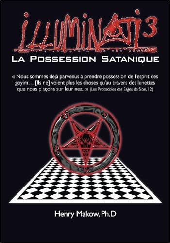 Illuminati3 La Possession Satanique French Edition Makow Ph D Henry 9780991821136 Amazon Com Books