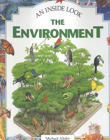 The Environment (An Inside Look) by Michael Allaby