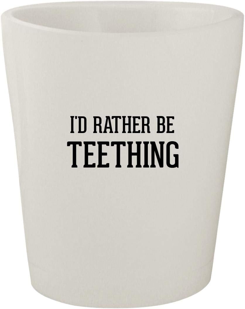 I'd Rather Be TEETHING - White Ceramic 1.5oz Shot Glass