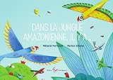 Dans la jungle amazonienne, il y a... by