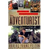 The Adventurist: A Life In Dangerous Places