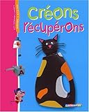 CrÃ©ons rÃ©cupÃ©rons (French Edition) by 