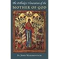 The Orthodox Veneration of the Mother of God (Orthodox Theological Texts)