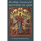 The Orthodox Veneration of the Mother of God (Orthodox Theological Texts)
