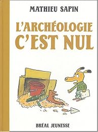 L' archéologie c'est nul