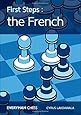 First Steps: The French (Everyman Chess)
