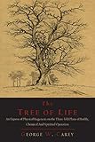 The Tree of Life: An Expose of Physical Regenesis on the Three-Fold Plane of Bodily, Chemical and Sp by George W. Carey
