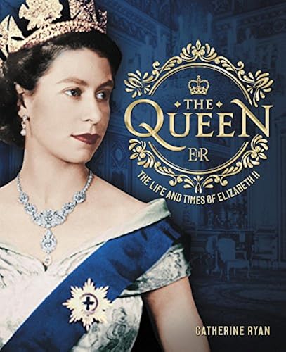 Download The Queen: The Life and Times of Elizabeth II PDF