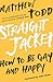 Straight Jacket by Matthew Todd
