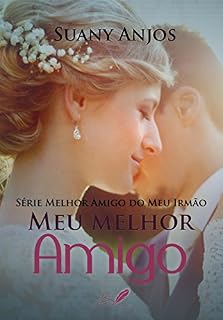 Livro Meu Melhor Amigo (Série Melhor Amigo do Meu Irmão Livro 2)