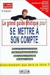 Le  grand guide pratique pour se mettre à son compte