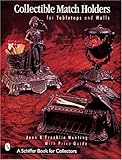 Collectible Match Holders: For Tabletops and Walls (Schiffer Military History) by 