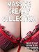 MASSIVE CREAMY COLLECTION!