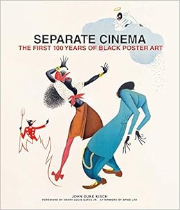 Separate Cinema The First 100 Years Of Black Poster Art John Kisch