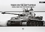 Tiger I on the Battlefield (World War Two Photobook Series) (English and Hungarian Edition) by 