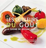 Les couleurs du goût : La cuisine de William Ledeuil by