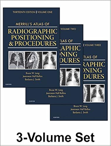 Merrill S Atlas Of Radiographic Positioning And Procedures E Book 3 Volume Set Kindle Edition Long Bruce W Rollins Jeannean Hall Smith Barbara J Professional Technical Kindle Ebooks 