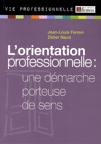 L' orientation professionnelle, une démarche porteuse de sens