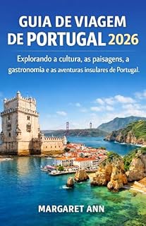 Livro GUIA DE VIAGEM DE PORTUGAL 2026: Explorando a cultura, as paisagens, a gastronomia e as aventuras insulares de Portugal.