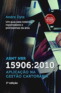 Livro ABNT NBR 15906:2010: APLICAÇÃO NA GESTÃO ESTRATÉGICA - Um guia para notários, registradores e profissionais da área