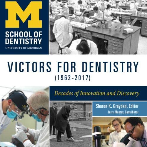 Read Victors for Dentistry (1962–2017): Decades of Innovation and Discovery [P.D.F]