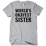 World's Okayest Sister T-Shirt Funny Adult Womens Cotton Tee Sizes S-2XL