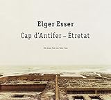 Image de Elger Esser: Cap D'Antifer - Etretat (German and English Edition)