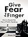 Give Fear the Finger: How to Knock Out Fear of Public Speaking - Book by Diane DiResta