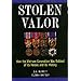 Stolen Valor : How the Vietnam Generation Was Robbed of Its Heroes and Its History by B. G. Burkett et al.