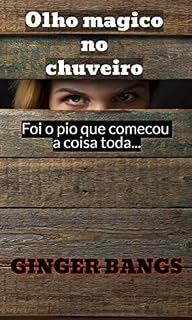 Livro Olho mágico no chuveiro: Foi o pio que começou a coisa toda ...