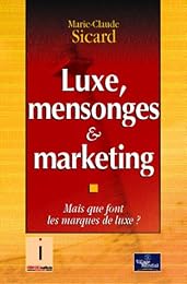 Luxe, mensonges & marketing