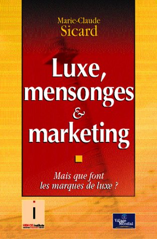 Luxe, mensonges & marketing