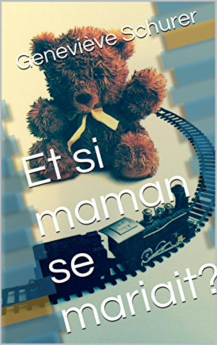 Et si maman se mariait? (French Edition) by Geneviève Schurer