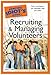 The Complete Idiot's Guide to Recruiting and Managing Volunteers