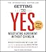 Getting to Yes: How to Negotiate Agreement Without Giving In