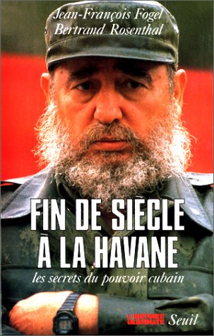 Fin de siècle à La Havane: Les secrets du pouvoir cubain (L'Histoire immédiate) (French Editio by Jean-François Fogel (Paperback)