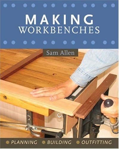 Download Making Workbenches: Planning, Building, Outfitting PDF
