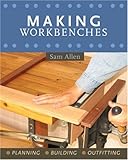 Making Workbenches: * Planning * Building