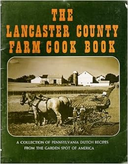 Lancaster County Farm Cook Book A Collection Of Nearly - 