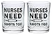 Nurse Shot Glass Nurses Need Shots Too Funny Nurse Gifts Nursing School Gift Shot Glasses 2-Pack Round Shot Glass Set Black
