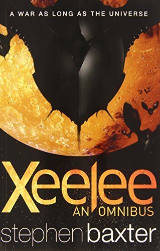 Xeelee: An Omnibus: Raft, Timelike Infinity, Flux, Ring by Stephen Baxter (2010-03-18)