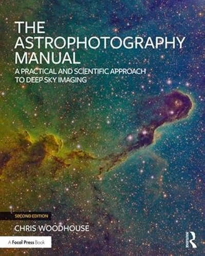 Download The Astrophotography Manual: A Practical and Scientific Approach to Deep Sky Imaging PDF