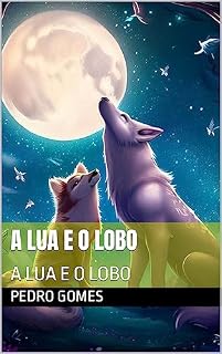 Livro A LUA E O LOBO: A LUA E O LOBO
