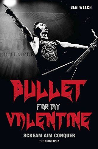 Bullet for My Valentine: Scream, Aim, Conquer by Ben Welch (2016-02-04)