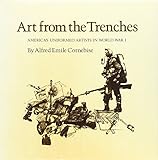 Art from the Trenches: America's Uniformed Artists in World War I (Williams-Ford Texas A&M Universit by Alfred Emile Cornebise