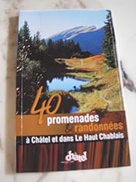 40 promenades et randonnées à Châtel et dans le Haut Chablais