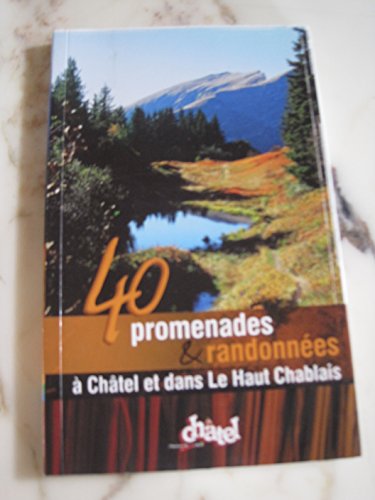 40 promenades et randonnées à Châtel et dans le Haut Chablais
