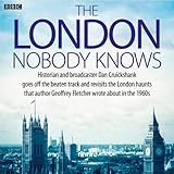 The London Nobody Knows by Dan Cruickshank, Geoffrey Fletcher