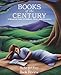 Books of the Century: A Hundred Years of Authors, Ideas, and Literature by 